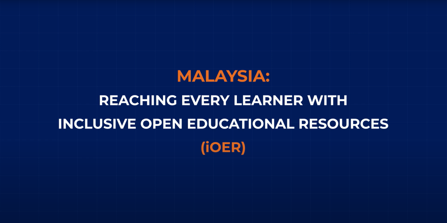 Malaysia Advances Inclusive Education with Open Educational Resources (iOER)